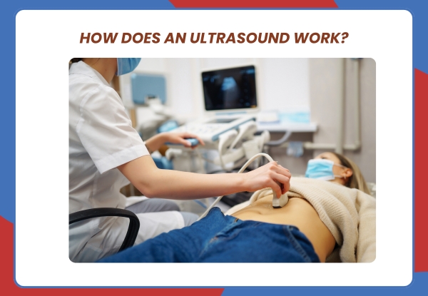 How does an ultrasound work?