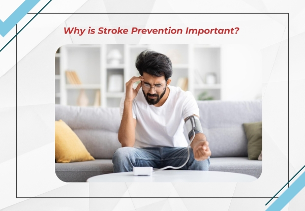Why is Stroke Prevention Important?
